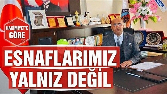 ESNAFLARIMIZ YALNIZ DEĞİL