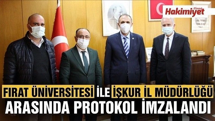 FIRAT ÜNİVERSİTESİ İLE İŞKUR İL MÜDÜRLÜĞÜ ARASINDA PROTOKOL İMZALANDI