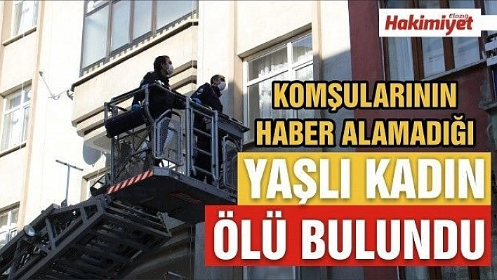 İtfaiye camı kırıp içeri girdi, 56 yaşındaki kadının cansız bedeniyle karşılaştı