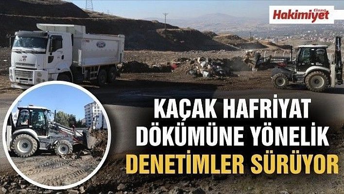 Kaçak Hafriyat Dökümüne Yönelik Denetimler Sürüyor