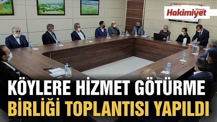 KÖYLERE HİZMET GÖTÜRME BİRLİĞİ TOPLANTISI YAPILDI