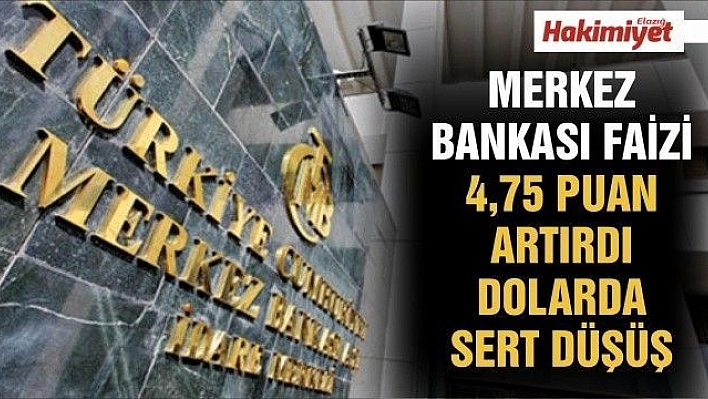 Merkez Bankası faizi 4,75 puan artırdı