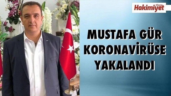 Mustafa Gür, Koronavirüse yakalandı