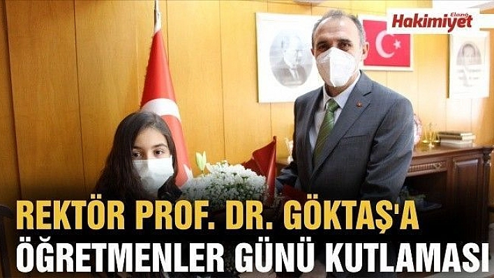 REKTÖR PROF. DR. GÖKTAŞ'A ÖĞRETMENLER GÜNÜ KUTLAMASI