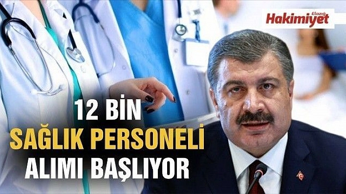  Sağlık Bakanı Koca: '12 bin sağlık personeli alımına başlıyoruz'