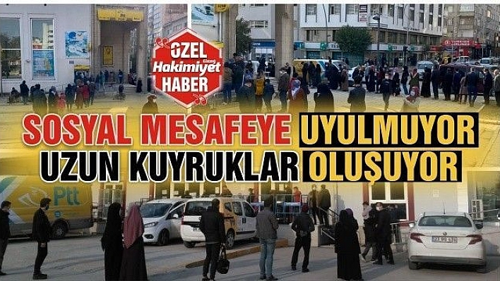 SOSYAL MESAFEYE UYULMUYOR, UZUN KUYRUKLAR OLUŞUYOR  