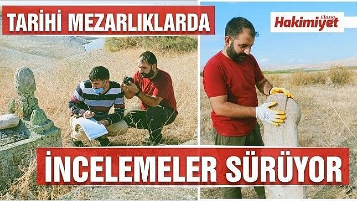 TARİHİ MEZARLIKLARDA İNCELEMELER SÜRÜYOR 