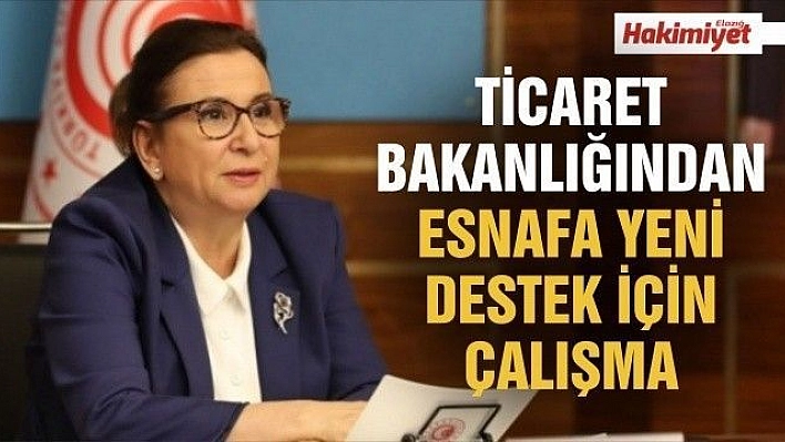 Ticaret Bakanlığından esnafa yeni destek için çalışma