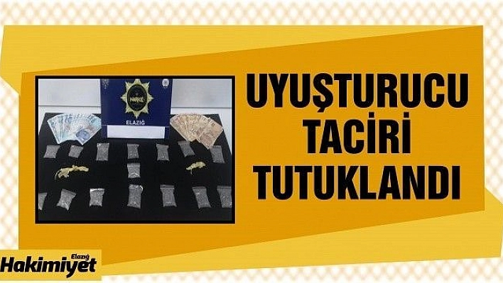 Uyuşturucu taciri tutuklandı