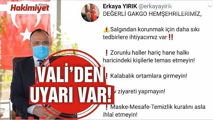 VALİ ERKAYA YIRIK'TAN, GAKGOLARA UYARI