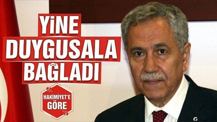 YİNE DUYGUSALA BAĞLADI