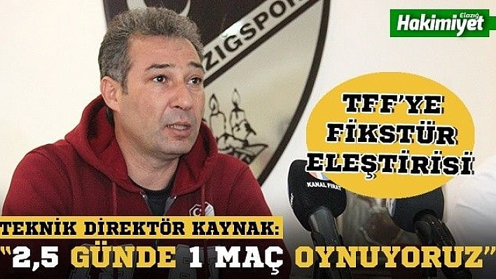 '2,5 günde 1 maç oynuyoruz!'