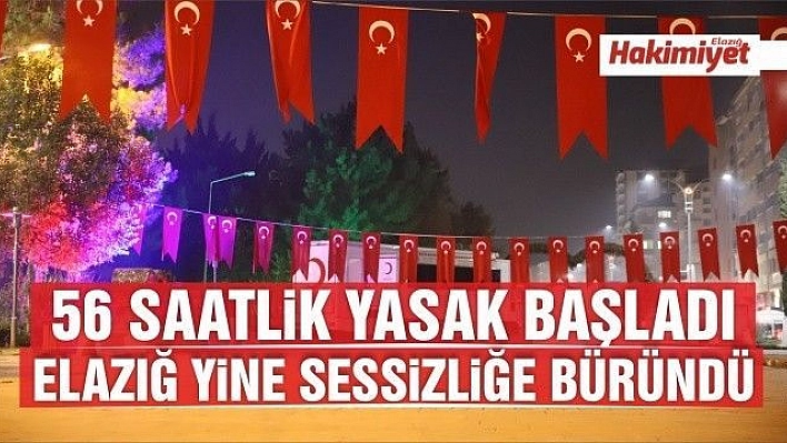 56 saatlik sokağa çıkma kısıtlaması başladı