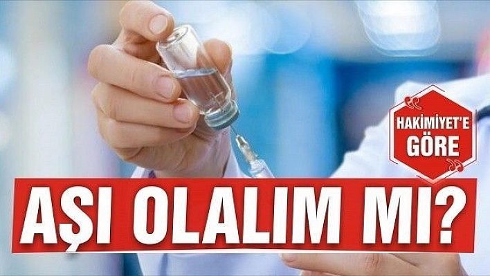 AŞI OLALIM MI?