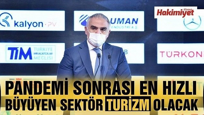 Bakan Ersoy: 'Pandemi sonrası en hızlı büyüyen sektör turizm olacak'