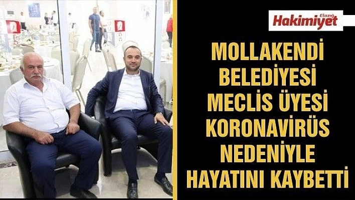 BELEDİYE MECLİS ÜYESİ KORONAVİRÜS NEDENİYLE HAYATINI KAYBETTİ