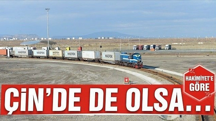 ÇİN'DE DE OLSA…