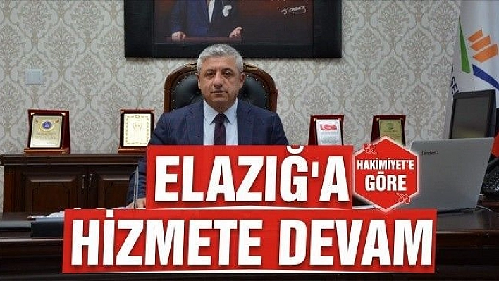 ELAZIĞ'A HİZMETE DEVAM..