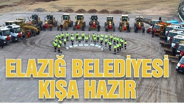 ELAZIĞ BELEDİYESİ: 'EKİP VE EKİPMANLARIMIZLA KIŞ ŞARTLARI İÇİN HAZIRIZ'