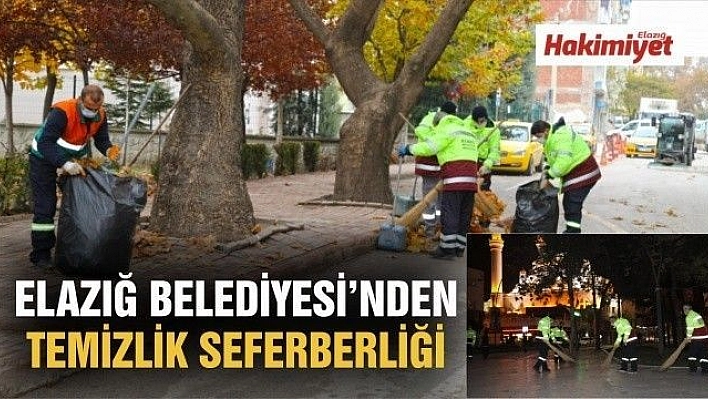 ELAZIĞ BELEDİYESİ'NDEN TEMİZLİK SEFERBERLİĞİ