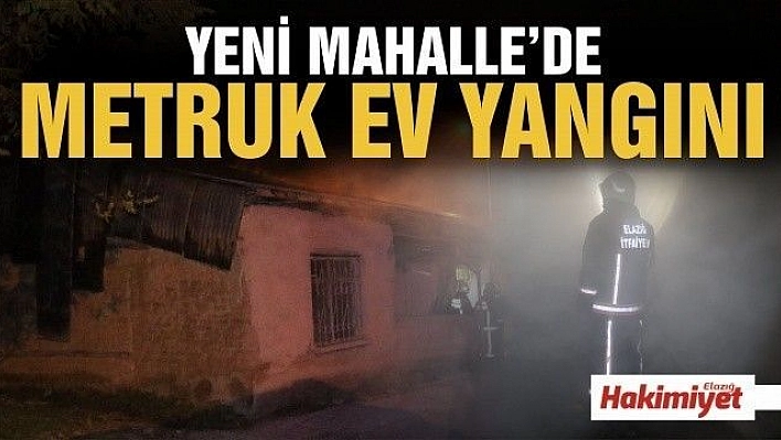 Elazığ'da metruk ev yangını