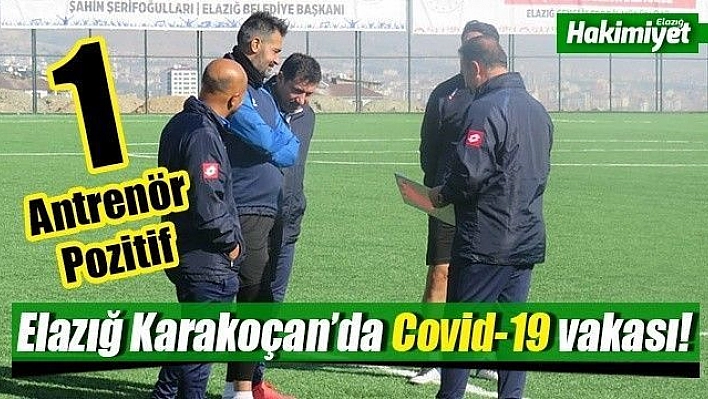 Elazığ Karakoçan'da 1 pozitif vaka