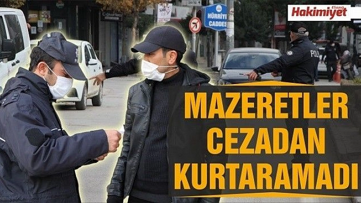 İzinsiz sokağa çıktılar, hiç birinin mazereti cezadan kurtarmadı