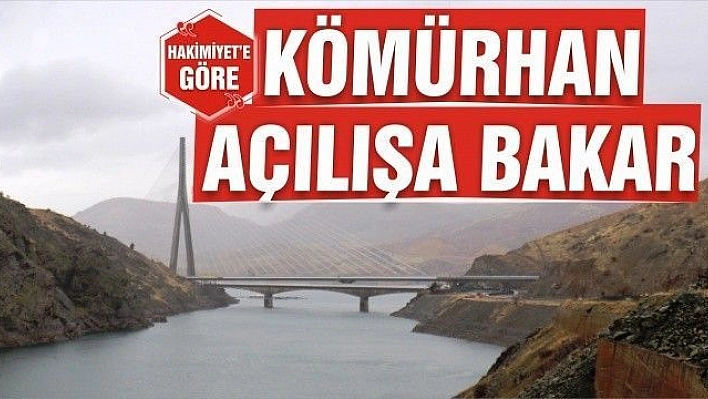 KÖMÜRHAN AÇILIŞA BAKAR…