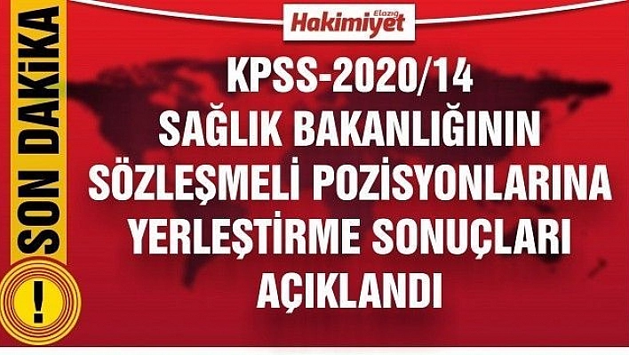 KPSS-2020/14 Sağlık Bakanlığının Sözleşmeli Pozisyonlarına Yerleştirme Sonuçları açıklandı.