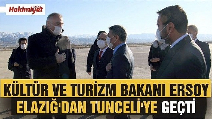 Kültür ve Turizm Bakanı Ersoy Elazığ'dan Tunceli'ye geçti