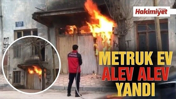 Metruk ev alev alev yandı