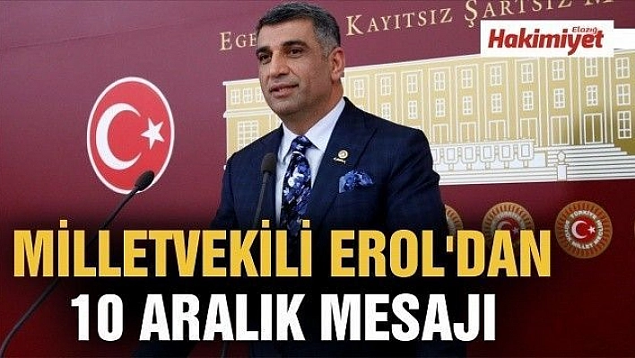 Milletvekili Erol'dan 10 Aralık Mesajı