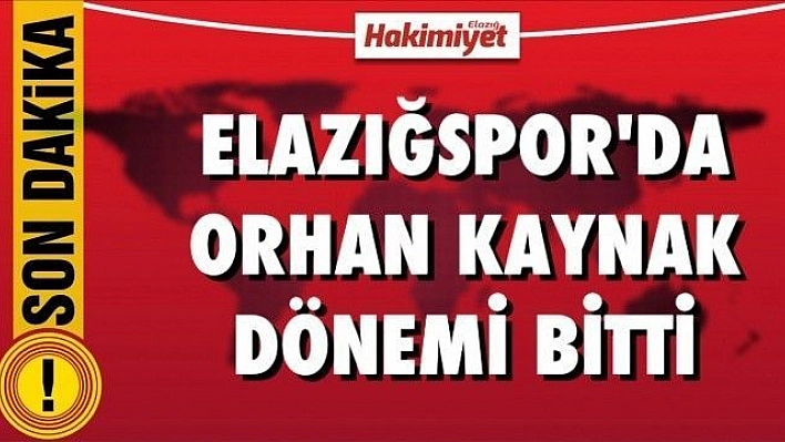 Orhan Kaynak dönemi bitti!