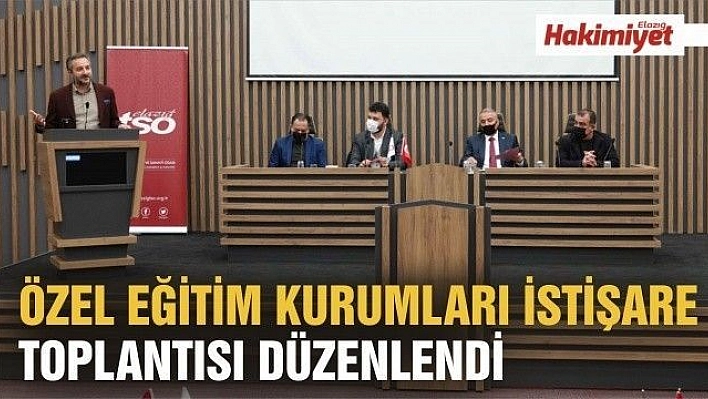 ÖZEL EĞİTİM KURUMLARI İSTİŞARE TOPLANTISI DÜZENLENDİ 