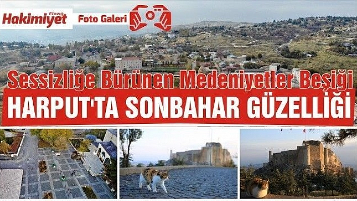 Sessizliğe Bürünen Medeniyetler Beşiği Harput'ta Sonbahar Güzelliği