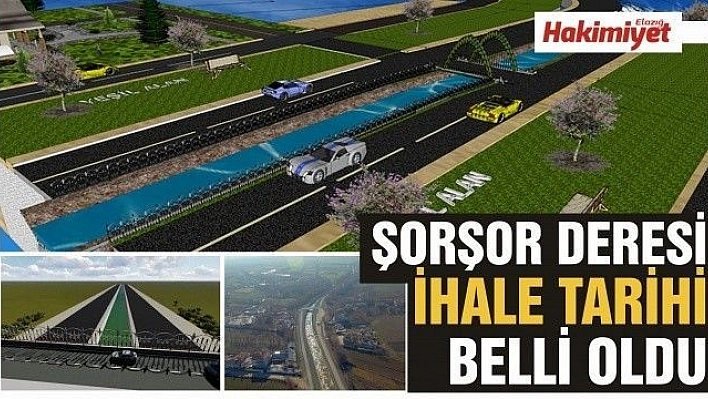  ŞORŞOR DERESİ İHALE TARİHİ BELLİ OLDU 