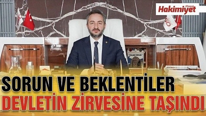 SORUN VE BEKLENTİLER DEVLETİN ZİRVESİNE TAŞINDI