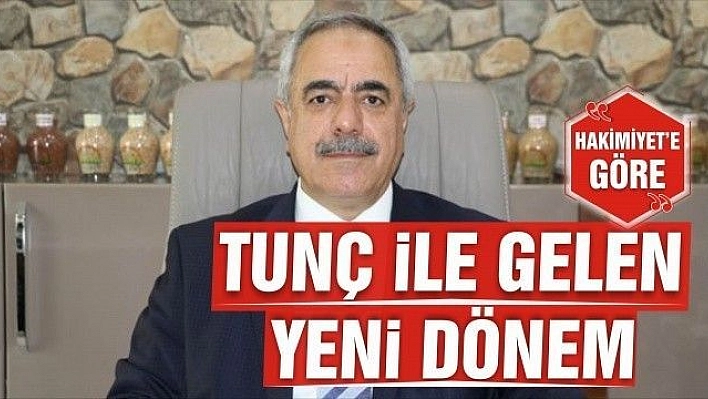 TUNÇ İLE GELEN YENİ DÖNEM