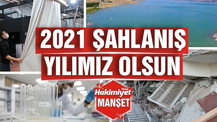 2021 ŞAHLANIŞ YILIMIZ OLSUN