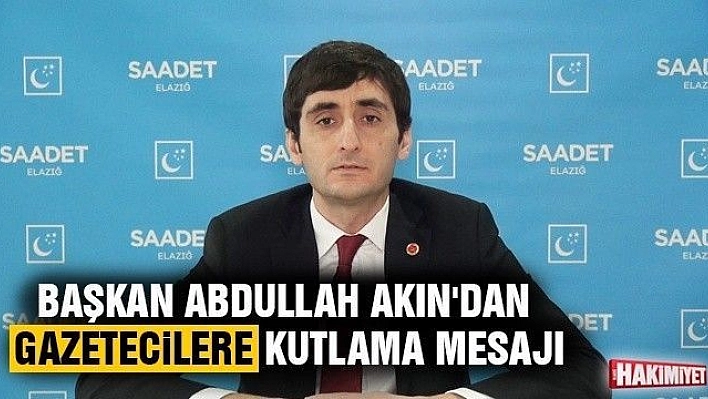 Başkan Abdullah Akın'dan gazetecilere kutlama mesajı