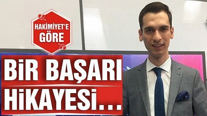 BİR BAŞARI HİKAYESİ…