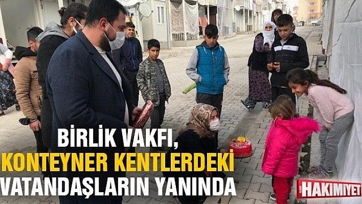 Birlik Vakfı, Konteyner Kentlerdeki Vatandaşların Yanında 