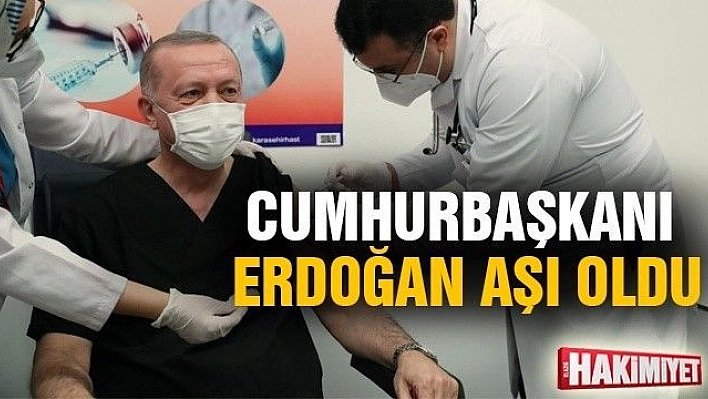 Cumhurbaşkanı Erdoğan aşı oldu