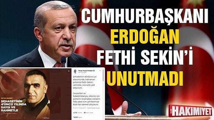 Cumhurbaşkanı Erdoğan Şehit Fethi Sekin'i unutmadı