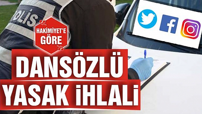 DANSÖZLÜ YASAK İHLALİ