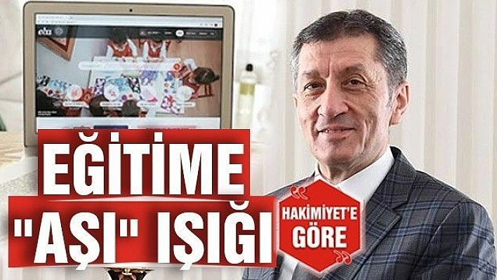 EĞİTİME 'AŞI' IŞIĞI