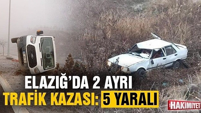 Elazığ'da 2 ayrı trafik kazası : 5 yaralı