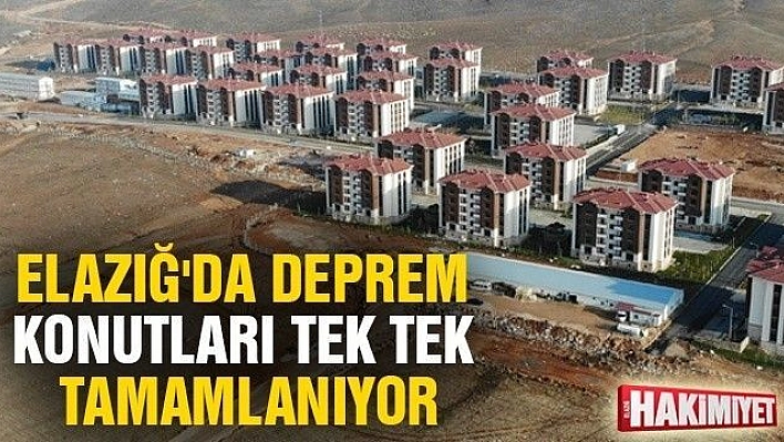 Elazığ'da deprem konutları tek tek tamamlanıyor