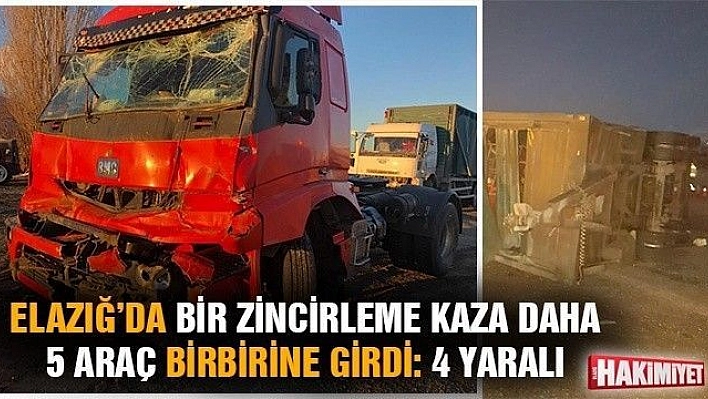 Elazığ'da zincirleme kaza 5 araç birbirine girdi: 4 yaralı