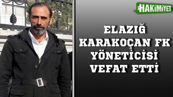 Elazığ Karakoçan FK'nın acı kaybı